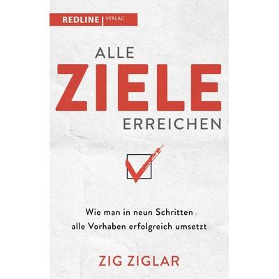 Alle Ziele erreichen, Taschenbuch von Zig Ziglar, Redline, 978-3-86881-912-0