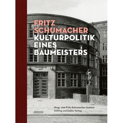 Fritz Schumacher. Kulturpolitik eines Baumeisters, Gebundene Ausgabe von , Dölling Und Galitz, 978-3-86218-161-2