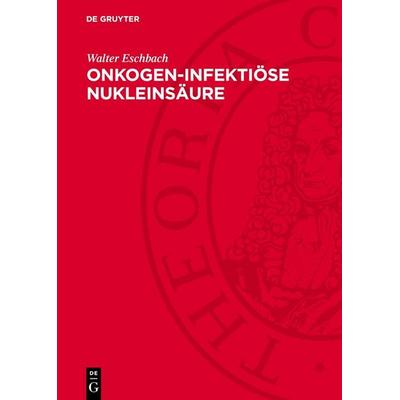 Onkogen-infektiöse Nukleinsäure, Gebundene Ausgabe von Walter Eschbach, De Gruyter, 978-3-11-274438-3