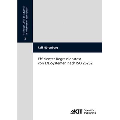 Effizienter Regressionstest von E/E-Systemen nach ISO 26262, Taschenbuch von Ralf Nörenberg, KIT Scientific Publishing, 978-3-86644-842-1