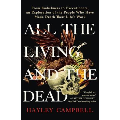 All the Living and the Dead, Taschenbuch von Hayley Campbell, St. Martin's Press, 978-1-250-90623-6