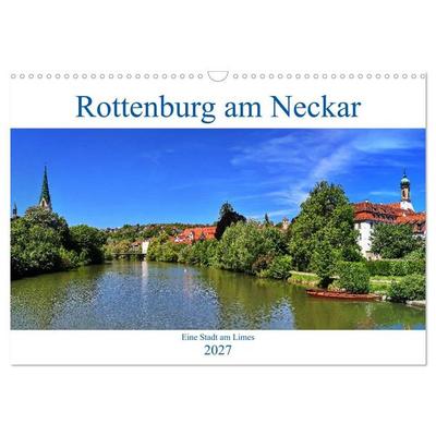 Rottenburg am Neckar - Eine Stadt am Limes (Wandkalender 2027 DIN A3 quer), CALVENDO Monatskalender