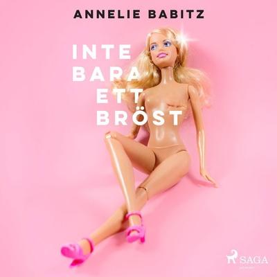 Inte bara ett bröst - Annelie Babitz, Audio, 9788726121964