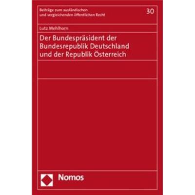 Der Bundespräsident der Bundesrepublik Deutschland und der Republik Österreich, Taschenbuch von Lutz Mehlhorn, Nomos, 978-3-8329-5887-9