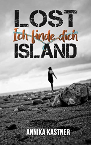 Annika Kastner - Lost Island: Ich finde dich - Preis vom 11.10.2026 03:10:56 h