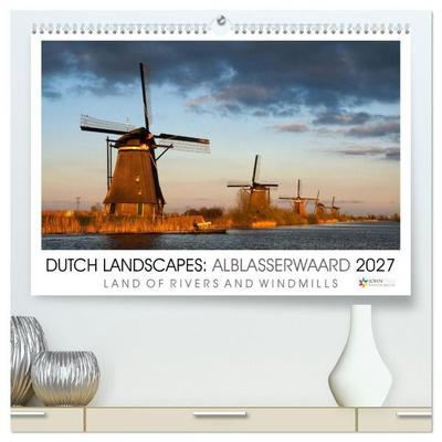 Dutch Landscapes: Alblasserwaard 2027 (High Quality Premium Wall Calendar 2027 DIN A2 landscape),CALVENDO 12 Month Wall Calendar