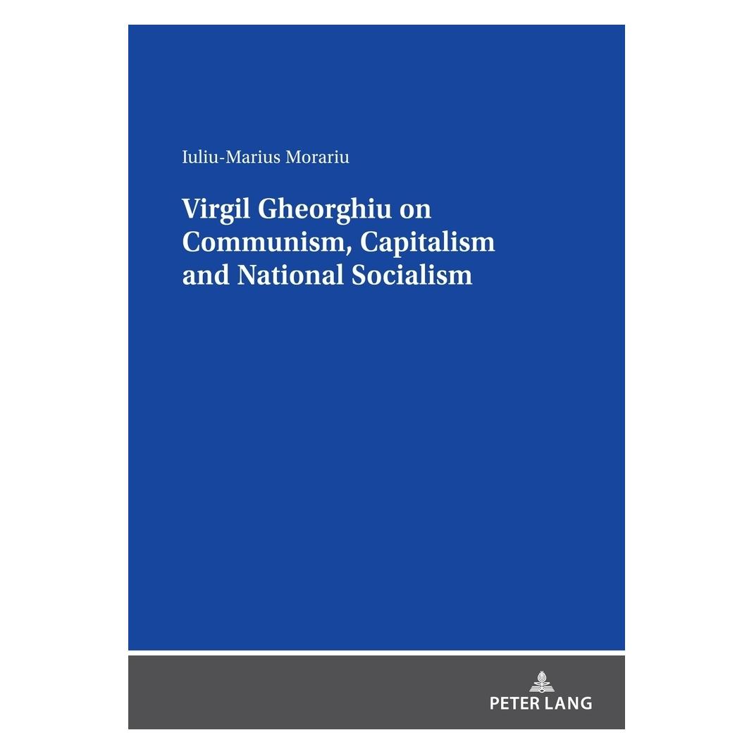 Peter Lang Virgil Gheorghiu on Communism, Capitalism and National Socialism (Englisch, Softcover, Iuliu-Marius Morariu) (56845215)