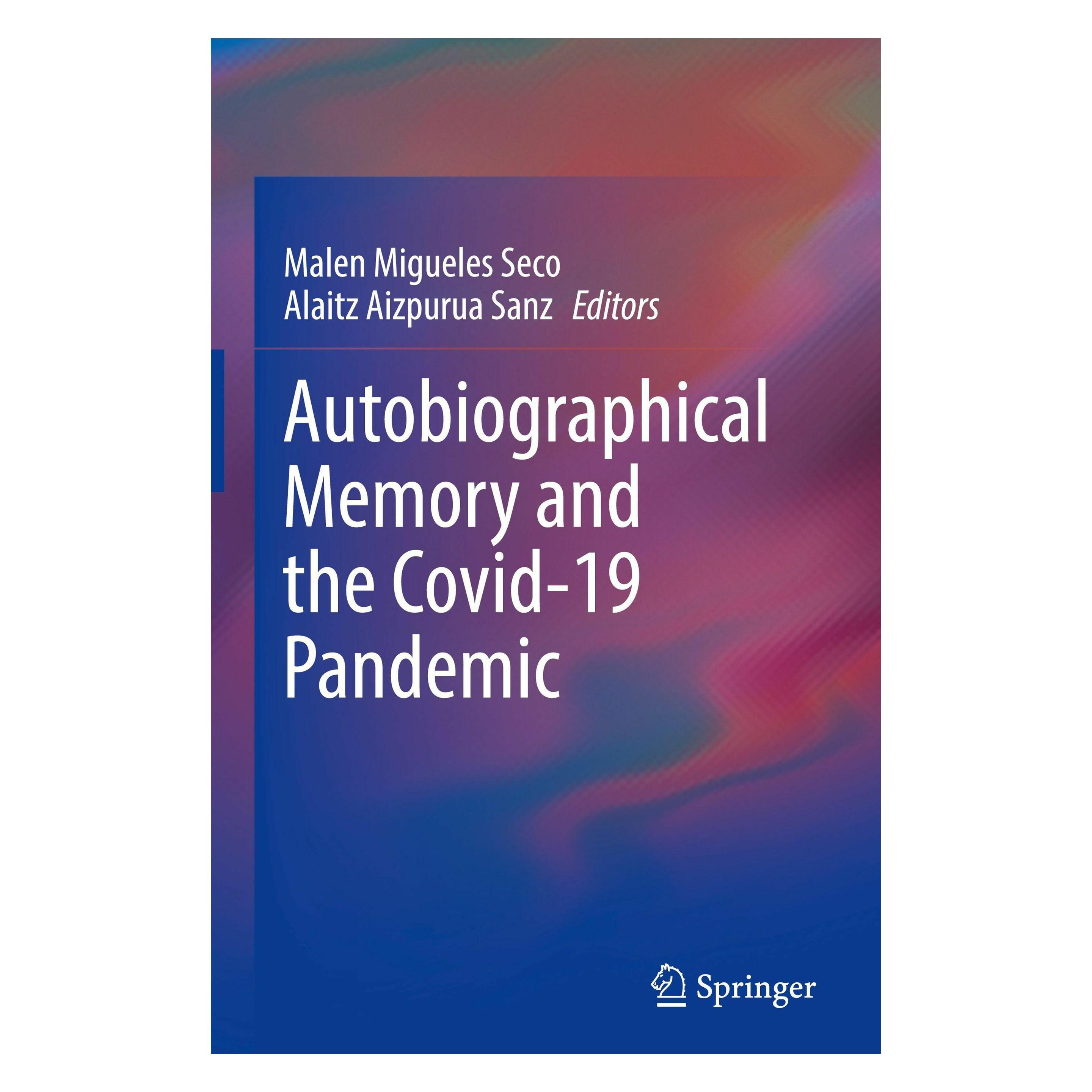 Springer Autobiographical Memory and the Covid-19 Pandemic (Englisch, Hardcover, Alaitz Aizpurua Sanz, Malen Migueles Seco) (61572778)