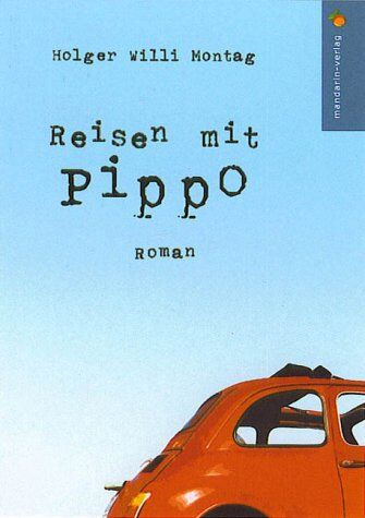 Montag, Holger W - Reisen mit Pippo: Der erste italienische Roman aus dem Saarland!! - Preis vom 17.10.2026 19:25:27 h