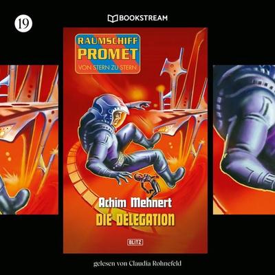 Raumschiff Promet - Von Stern zu Stern, Folge 19: Die Delegation - Achim Mehnert, Audio, 9783991096801