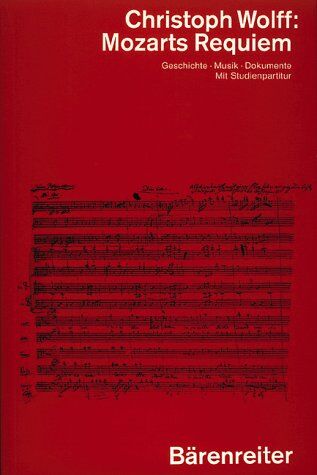Christoph Wolff - Mozarts Requiem: Geschichte. Musik. Dokumente. Mit Studienpartitur - Preis vom 18.10.2026 19:22:15 h