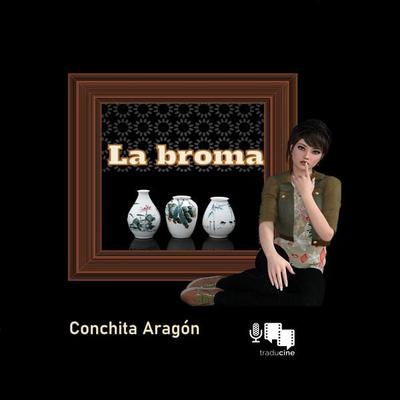 La broma - Conchita Aragón Buendía, Audio, 9788410369122