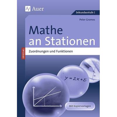 Mathe an Stationen Zuordnungen und Funktionen, Geheftet von Peter Gromes, Auer Verlag in der AAP Lehrerwelt GmbH, 978-3-403-07154-9