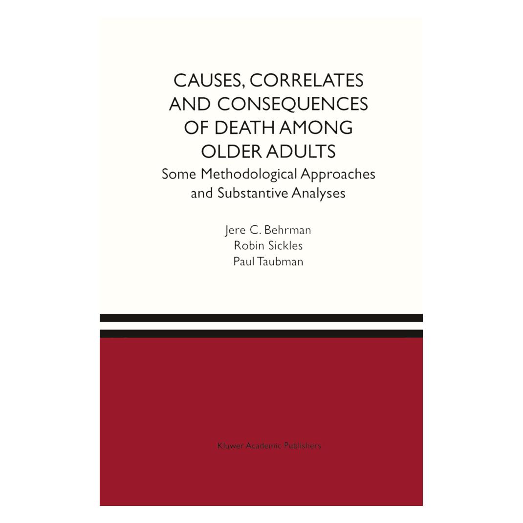 Springer Causes, Correlates and Consequences of Death Among Older Adults (Englisch, Softcover, Jere C. Behrman, Jere R. Behrman, Paul Taubman, Robin Sickles) (55534336)