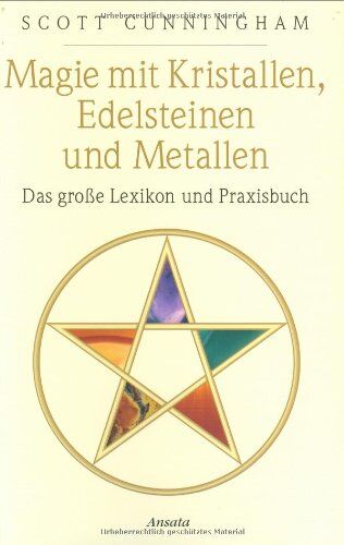 Scott Cunningham - Magie mit Kristallen, Edelsteinen und Metallen: Das große Lexikon und Praxisbuch - Preis vom 09.10.2026 07:28:09 h