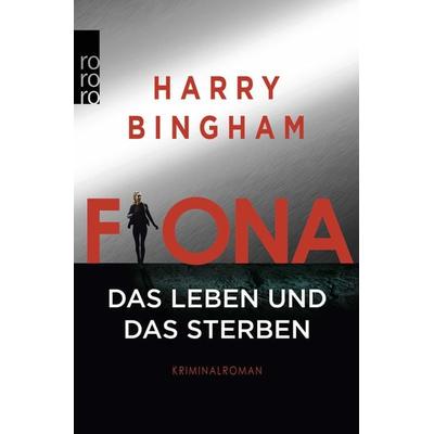 Fiona: Das Leben und das Sterben, Taschenbuch von Harry Bingham, Rowohlt Taschenbuch, 978-3-499-29137-1