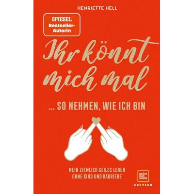 Ihr könnt mich mal so nehmen, wie ich bin, Taschenbuch von Henriette Hell, Gräfe und Unzer Edition