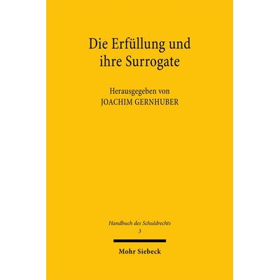 Die Erfüllung und ihre Surrogate, Gebundene Ausgabe von Joachim Gernhuber, Mohr Siebeck, 978-3-16-145976-4