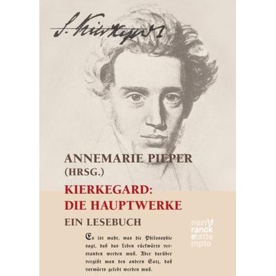 Kierkegaard: Die Hauptwerke, Gebundene Ausgabe von Annemarie Pieper, Narr Francke Attempto, 978-3-7720-8605-2