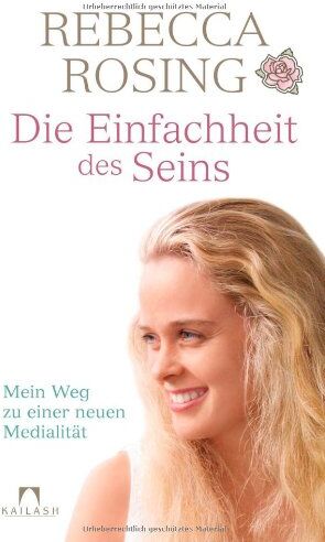 Rebecca Rosing - Die Einfachheit des Seins: Mein Weg zu einer neuen Medialität - Preis vom 12.10.2026 11:37:12 h