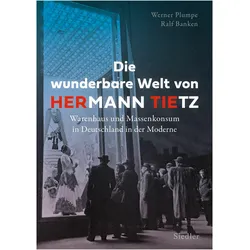 Die wunderbare Welt von HERmann TIEtz, Sachbücher von Werner Plumpe, Ralf Banken