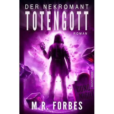 Der Nekromant - Totengott, Taschenbuch von M.R. Forbes, Mantikore-Verlag, 978-3-96188-106-2