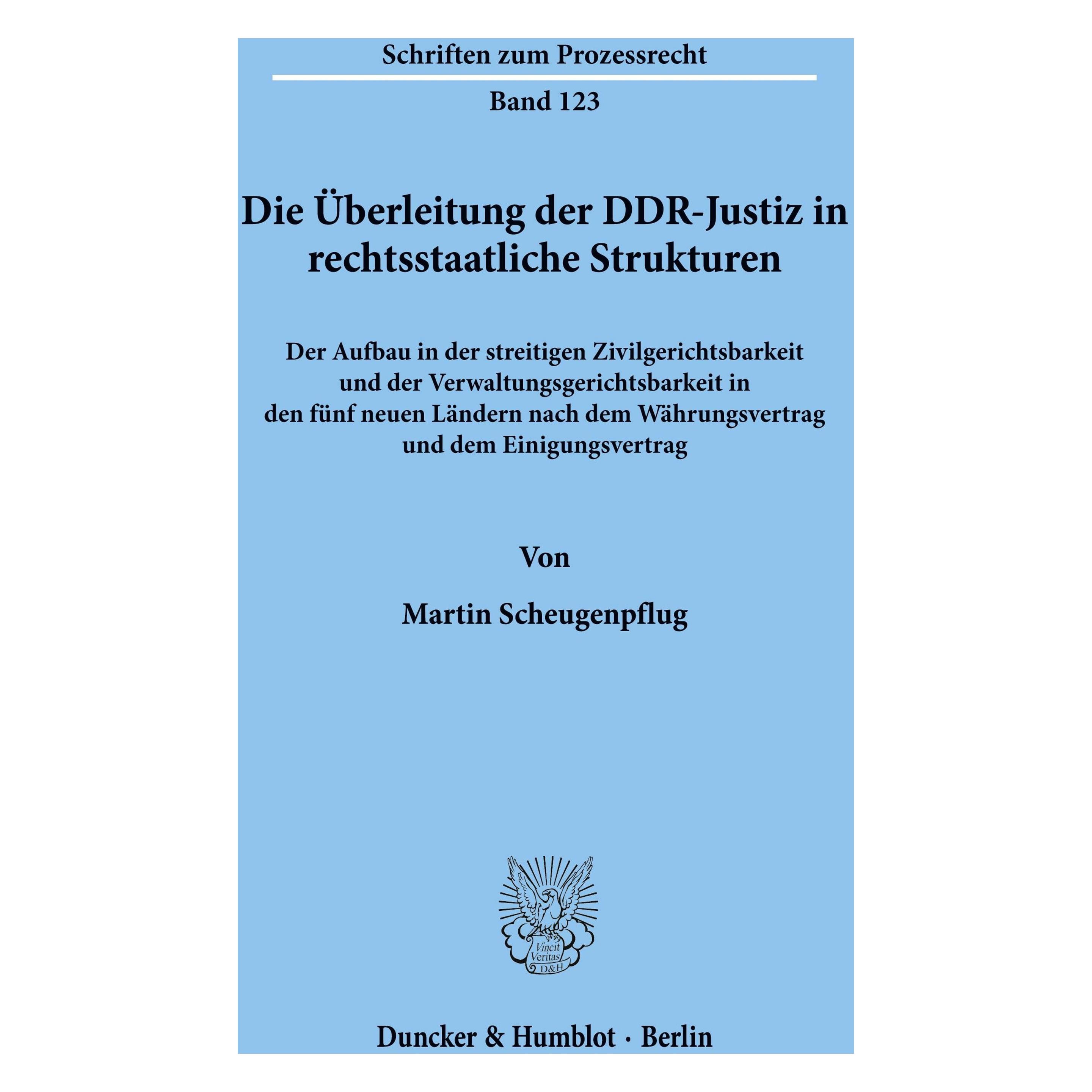 Duncker & Humblot Die Überleitung der DDR-Justiz in rechtsstaatliche Strukturen (Deutsch, Softcover, Martin Scheugenpflug) (7757922)