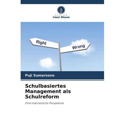 Schulbasiertes Management als Schulreform, Taschenbuch von Puji Sumarsono, Verlag Unser Wissen