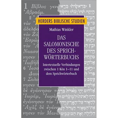 Das Salomonische des Sprichwörterbuchs, Gebundene Ausgabe von Mathias Winkler, Herder, 978-3-451-34989-8