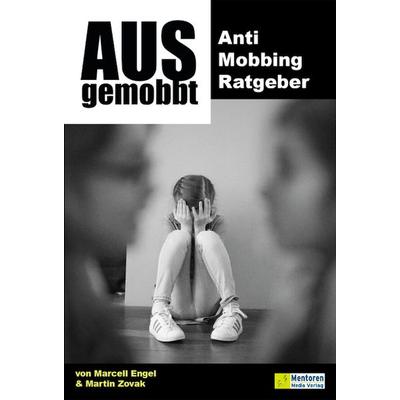 Ausgemobbt, Taschenbuch von Marcell Engel,Martin Zovak, Mentoren-Media-Verlag, 978-3-9864101-8-6