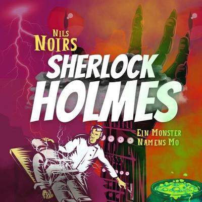 Nils Noirs Sherlock Holmes, Staffel 3 Folge 3: Ein Monster namens Mo - Nils Noir, Audio, 9783689841812