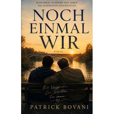 Noch einmal wir, Taschenbuch von Patrick Bovani, BoD – Books on Demand, 978-3-696-78090-6