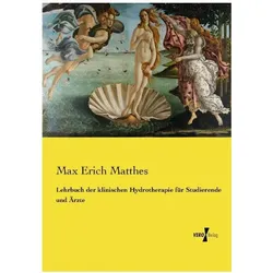 Lehrbuch der klinischen Hydrotherapie für Studierende und Ärzte, Fachbücher von Max Erich Matthes
