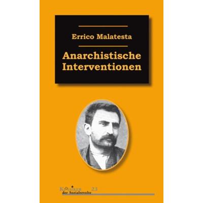 Anarchistische Interventionen, Taschenbuch von Errico Malatesta, Unrast Verlag, 978-3-89771-921-7