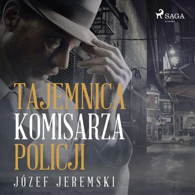 Tajemnica komisarza policji - Józef Jeremski, Audio, 9788726579178