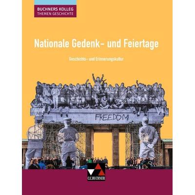 Buchners Kolleg. Themen Geschichte / Nationale Gedenk- und Feiertage, Taschenbuch von Stephan Kohser,Heike Krause-Leipoldt,Oliver Näpel,Thomas