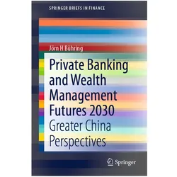 Private Banking and Wealth Management Futures 2030, Fachbücher von Jörn H. Bühring