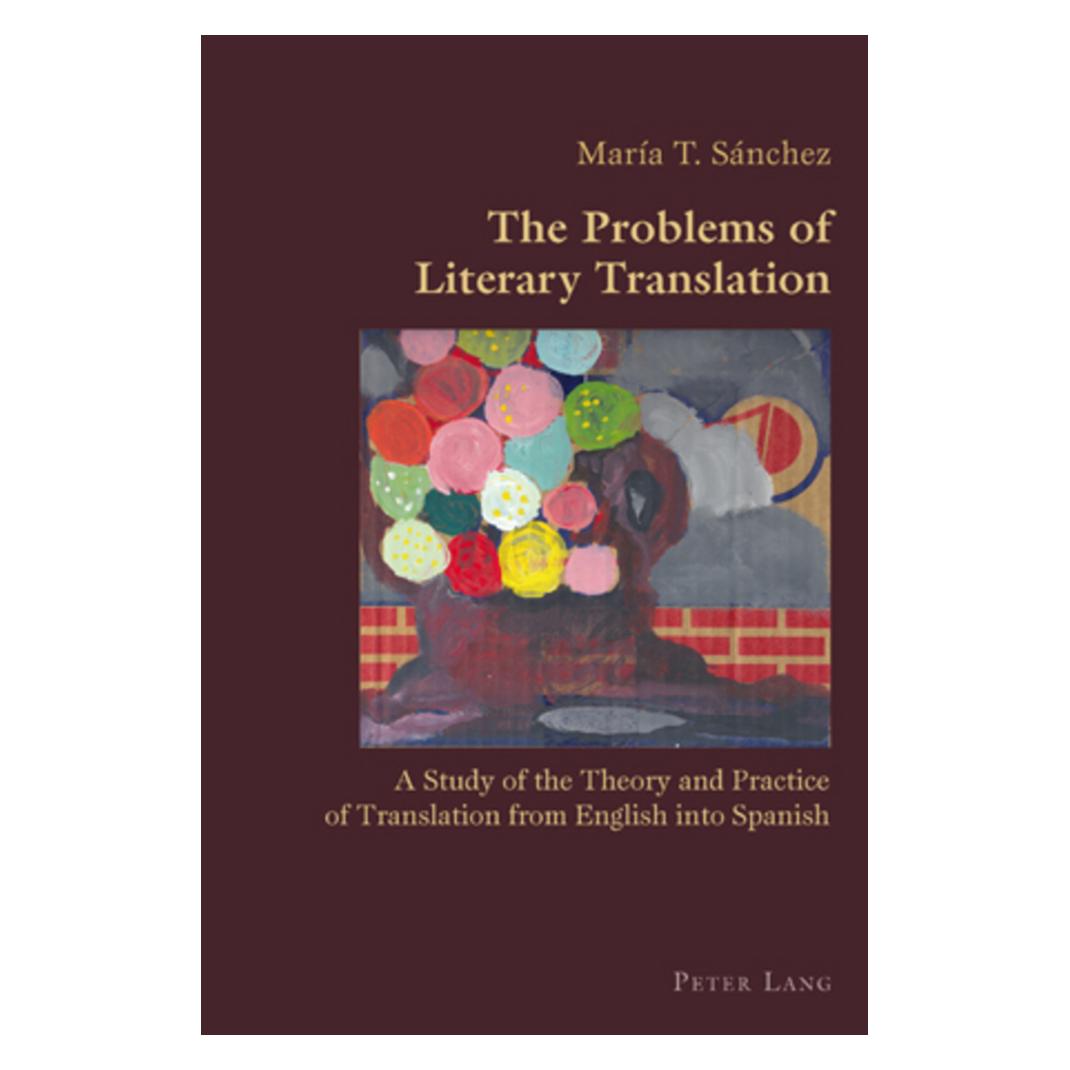 Peter Lang The Problems of Literary Translation (Englisch, Softcover, Maria T. Sanchez) (56025454)
