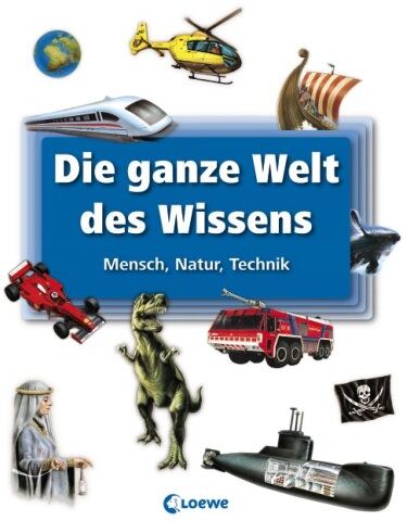 Die ganze Welt des Wissens: Mensch, Natur , Technik - Preis vom 11.10.2026 03:10:56 h