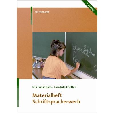 Schriftspracherwerb Materialheft, Geheftet von Iris Füssenich,Cordula Löffler, Ernst Reinhardt Verlag, 978-3-497-02116-1