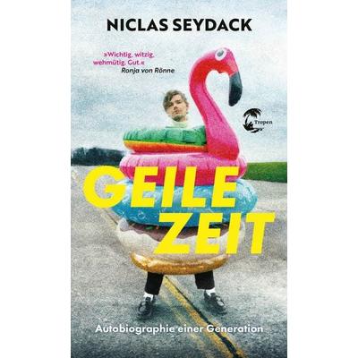Geile Zeit, Taschenbuch von Niclas Seydack, Tropen, 978-3-608-50536-8