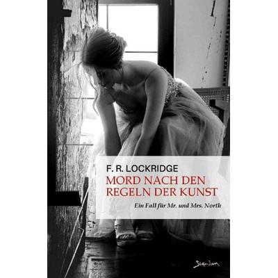 Mord nach den Regeln der Kunst - Ein Fall für Mr. und Mrs. North, Taschenbuch von F. R. Lockridge, Epubli, 978-3-7584-5033-4