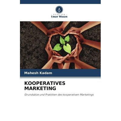 KOOPERATIVES MARKETING, Taschenbuch von Mahesh Kadam, Verlag Unser Wissen, 978-620-5-56288-8