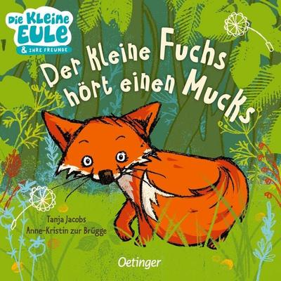 Der kleine Fuchs hört einen Mucks, Gebundene Ausgabe von Anne-Kristin zur Brügge, Verlag Friedrich Oetinger GmbH, 978-3-7891-0443-5