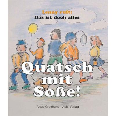 Quatsch mit Soße, Gebundene Ausgabe von Artus Greifhand, Apis-Verlag, 978-3-9823853-2-7
