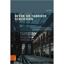 Grob:Bevor die Fabriken schliessen, Fachbücher von Leo, Grob, Leo Grob