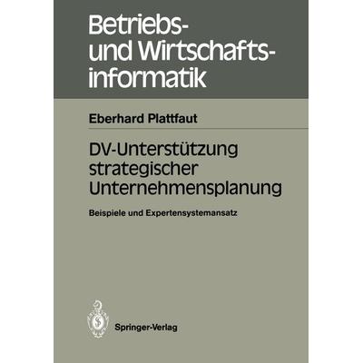DV-Unterstützung strategischer Unternehmensplanung, Taschenbuch von Eberhard Plattfaut, Springer Berlin, 978-3-540-18631-1