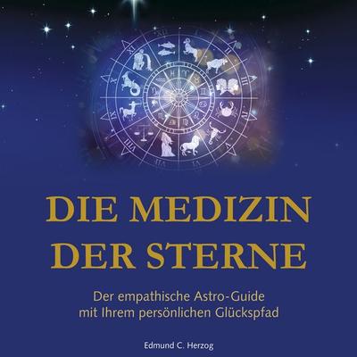 Die Medizin der Sterne - Edmung C. Herzog, Audio, 4099995914436
