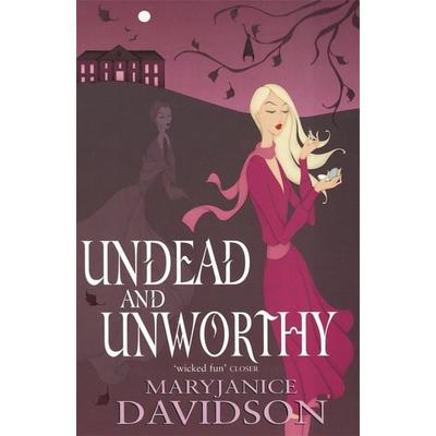 Undead And Unworthy, Taschenbuch von Mary Janice Davidson, Piatkus, 978-0-7499-0941-3