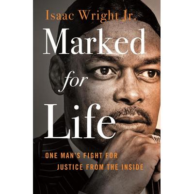 Marked for Life, Gebundene Ausgabe von Isaac Wright, St. Martin's Publishing Group